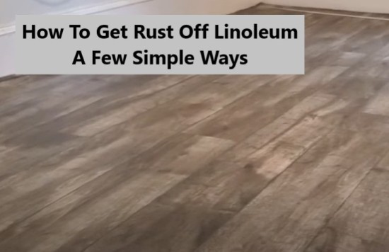 how-to-get-rust-off-linoleum